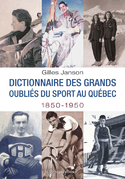 Dictionnaire des grands oubliés du sport au Québec